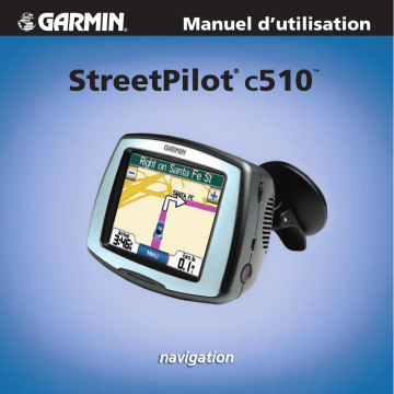 StreetPilot c510 | Mode d'emploi | Garmin StreetPilot® c510 Manuel utilisateur | Fixfr