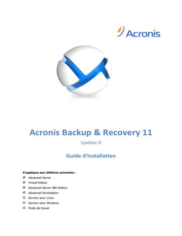 Backup & Recovery 11 advanced server virtual edition | Backup & Recovery 11 advanced workstation | Mode d'emploi | ACRONIS Backup & Recovery 11 advanced server SBS edition Manuel utilisateur | Fixfr