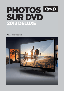 MAGIX Photos sur DVD 2013 Deluxe Manuel utilisateur