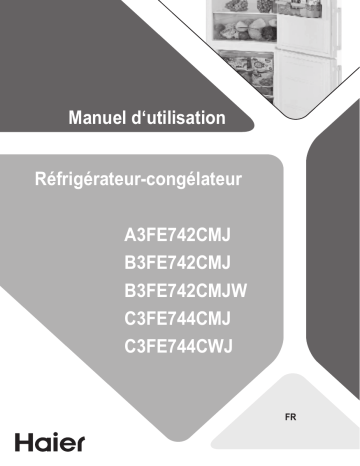 Haier B3FE742CMJW EASY ACCESS Frigo américain/French Doors Manuel du propriétaire | Fixfr