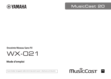 MUSICCAST 20 WHITE | Yamaha MUSICCAST 20 BLACK Enceinte sans fil multiroom ou wi-fi Manuel du propriétaire | Fixfr