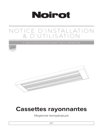 Noirot Cassettes rayonnantes moyenne température Chauffage industriel et tertiaire Manuel utilisateur | Fixfr