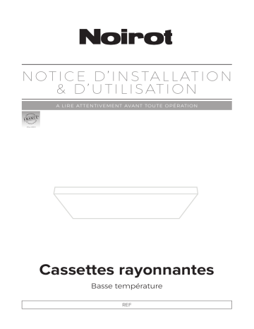 Noirot Cassettes rayonnantes basse température Chauffage industriel et tertiaire Manuel utilisateur | Fixfr