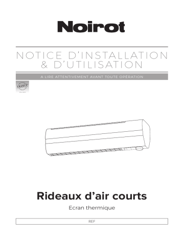 Noirot Rideaux d'air courts Chauffage industriel et tertiaire Manuel utilisateur | Fixfr