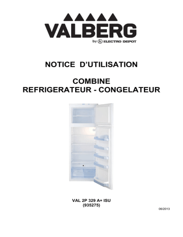 Manuel du propriétaire | Valberg Réf 2P VAL 2P 329 A+ ISU silver RÉFRIGÉRATEURS Manuel utilisateur | Fixfr