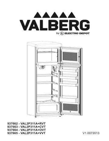 Réf 2P VAL 2P 311 A+ VVT | Réf 2P VAL 2P 311 A+ RVT | Réf 2P VAL 2P 311 A+ OVT | Manuel du propriétaire | Valberg Réf 2P VAL 2P 311 A+ CVT RÉFRIGÉRATEURS Manuel utilisateur | Fixfr