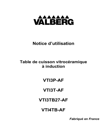 VTI 4 TB-AF | VTI 3 P-AF | Manuel du propriétaire | Valberg VTI 3 TB27-AF DE CUISSON Manuel utilisateur | Fixfr