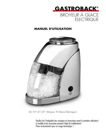 Mode d'emploi | Gastroback 41127 Electrical Ice Crusher Operating Instructions | Fixfr