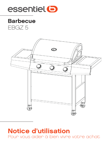 Manuel du propriétaire | Essentielb EBGZ5 3 bruleurs Barbecue gaz Owner's Manual | Fixfr