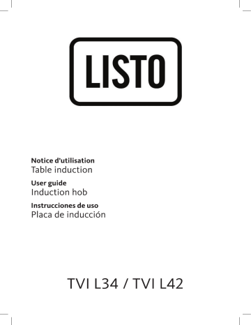 TVI L42 | Owner's manual | Listo TVI L34 Table induction Manuel du propriétaire | Fixfr