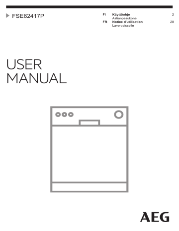 Owner's manual | AEG FSE62417P Lave vaisselle tout intégrable Manuel du propriétaire | Fixfr