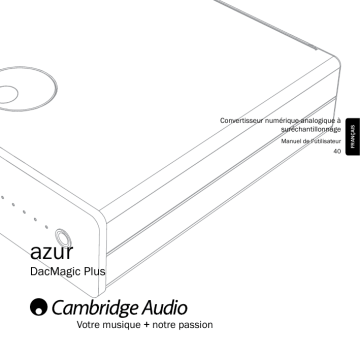 Manuel du propriétaire | Cambridge Audio DacMagic Plus Silver DAC audio Owner's Manual | Fixfr