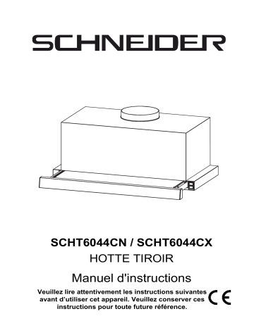 SCHT6044CX | Manuel du propriétaire | Schneider SCHT6044CN Hotte tiroir Owner's Manual | Fixfr