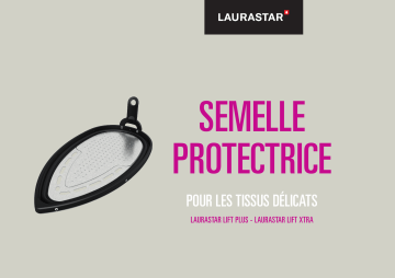 Manuel du propriétaire | Laurastar Semelle softpressing 3D Lift Plus Semelle téflon Owner's Manual | Fixfr