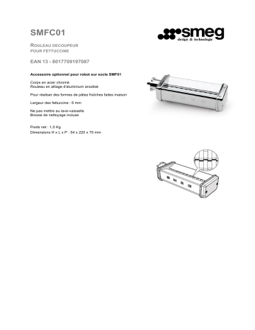 Product information | Smeg SMFC01 Rouleau fettuccine SMF01/02/03/11 Laminoir Product fiche | Fixfr