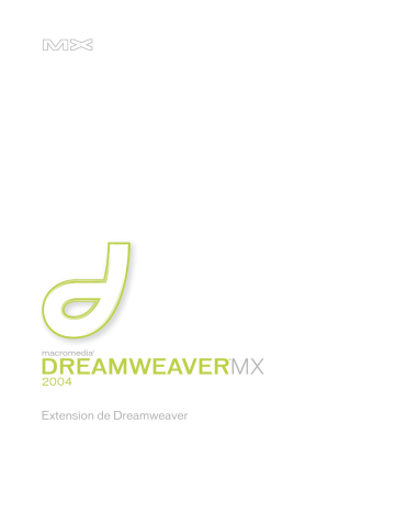 Manuel du propriétaire | MACROMEDIA DREAMWEAVER MX 2004-EXTENSION DE DREAMWEAVER Manuel utilisateur | Fixfr