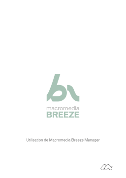 MACROMEDIA BREEZE-UTILISATION DE MACROMEDIA BREEZE MANAGER Manuel utilisateur
