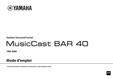 Manuel du propriétaire | Yamaha MUSICCAST BAR 40 Manuel utilisateur | Fixfr