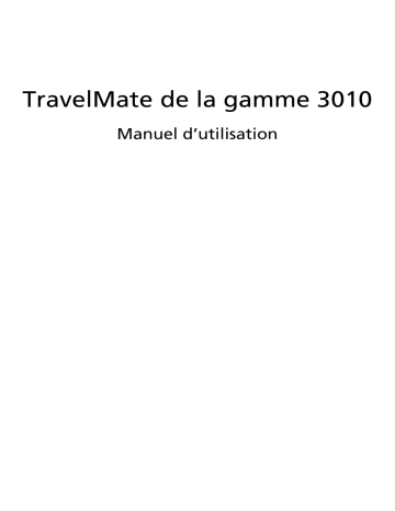 Manuel du propriétaire | Acer TRAVELMATE-3010 Manuel utilisateur | Fixfr