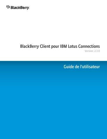 Manuel du propriétaire | Blackberry CLIENT POUR IBM LOTUS CONNECTIONS Manuel utilisateur | Fixfr