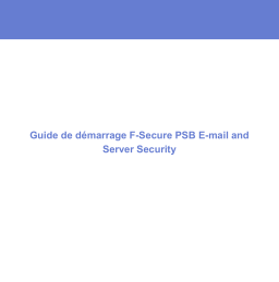 F-SECURE PSB E-MAIL AND SERVER SECURITY Manuel utilisateur