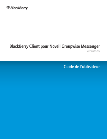 Manuel du propriétaire | Blackberry CLIENT POUR NOVELL GROUPWISE MESSENGER Manuel utilisateur | Fixfr