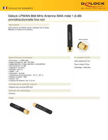 DeLOCK 12715 LPWAN 868 MHz Antenna SMA plug 1.6 dBi omnidirectional fixed black Fiche technique | Fixfr