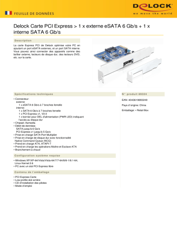 DeLOCK 89324 PCI Express Card > 1 x external eSATA 6 Gb/s + 1 x internal SATA 6 Gb/s Fiche technique | Fixfr