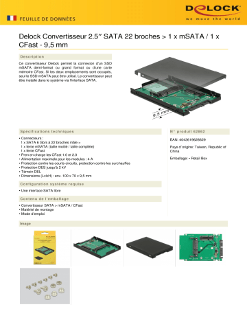 DeLOCK 62862 2.5″ Converter SATA 22 pin > 1 x mSATA / 1 x CFast - 9.5 mm Fiche technique | Fixfr