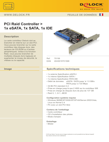 DeLOCK 70156 PCI Raid Controller > 1x eSATA, 1x SATA, 1x IDE Fiche technique | Fixfr