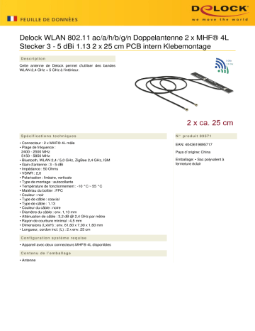 DeLOCK 89571 WLAN 802.11 ac/a/h/b/g/n Doppelantenne 2 x MHF® 4L Stecker 3 - 5 dBi 1.13 2 x 25 cm PCB intern Klebemontage Fiche technique | Fixfr
