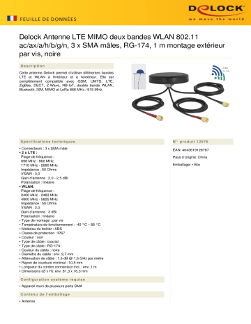 DeLOCK 12676 LTE MIMO Dual Band WLAN 802.11 ac/ax/a/h/b/g/n Antenna 3 x SMA plug RG-174 1 m screw mounting outdoor black Fiche technique | Fixfr