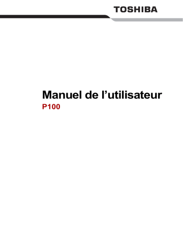 Toshiba SATELLITE P100 (PSPA6) Manuel du propriétaire | Fixfr