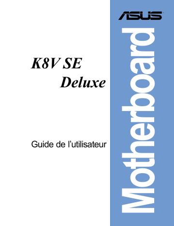 Manuel du propriétaire | Asus K8V SE DELUXE Manuel utilisateur | Fixfr