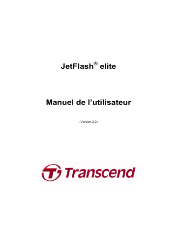 JETFLASH T5 | JETFLASH V85 | JETFLASH ELITE V2.0 | JETFLASH V35 | JETFLASH 185 | JETFLASH 130 | JETFLASH ELITE | JETFLASH 620 | JETFLASH 600 | JETFLASH 150 | JETFLASH V70 | JETFLASH T3S | JETFLASH 700 | Transcend JETFLASH V90P Manuel du propriétaire | Fixfr