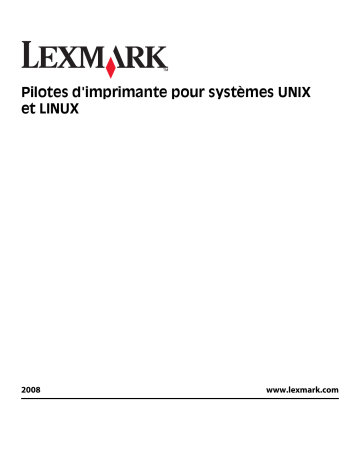 Manuel du propriétaire | Lexmark PRINT DRIVERS FOR UNIX AND LINUX SYSTEMS Manuel utilisateur | Fixfr