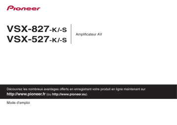 VSX-827-K | VSX827 | Manuel du propriétaire | Pioneer VSX-827-S Manuel utilisateur | Fixfr