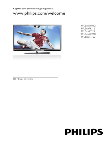 47PFL5028H | 55PFL5507T | 47PFL5038H | 40PFL5507T | 32PFL5507T | 42PFL5008H | 32PFL5007T | 47PFL5008H | 40PFL5007T | 42PFL5038H | PFL5xx7T/12 | 46PFL5507T | Philips 46PFL5007 Manuel du propriétaire | Fixfr