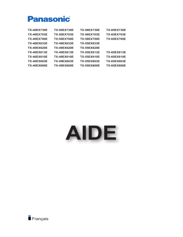 TX-40EX730E | TX-55EX620 | TX-50EX700E | TX-65EX700E | TX-40EX620E | TX-40EX633E | TX-40EX700E | TX-65EX600E | TX-65EX603E | TX-65EX610E | TX-65EX613E | TX-40EX603E | TX-40EX610E | TX-40EX613E | TX-58EX730E | Panasonic TX-40EX703E Manuel du propriétaire | Fixfr