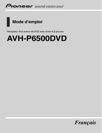 AVHP6500DVD | Manuel du propriétaire | Pioneer AVH-P6500DVD Manuel utilisateur | Fixfr