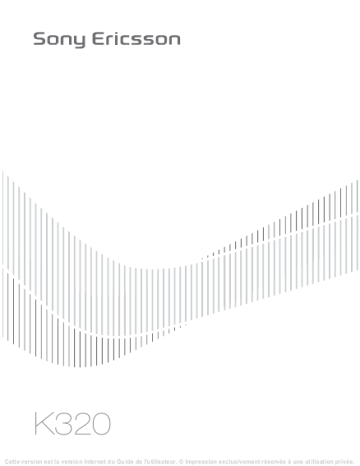 Manuel du propriétaire | Sony Ericsson K320I Manuel utilisateur | Fixfr