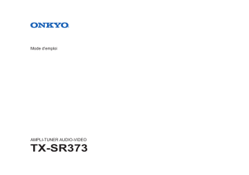 TX-NR676E | TXRZ820 | TX-RZ820 | TX-RZ720TXRZ720 | TXSR373 | TXRZ720 | TX-RZ720 | Manuel du propriétaire | ONKYO TX-NR676 Manuel utilisateur | Fixfr