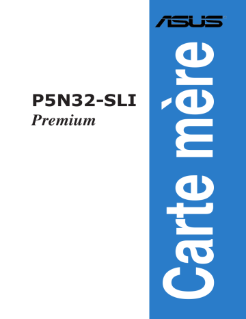 Manuel du propriétaire | Asus P5N32-SLI PR Manuel utilisateur | Fixfr