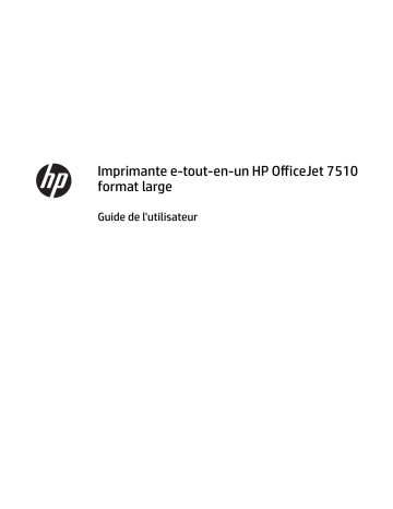 HP OfficeJet 7510 Wide Format All-in-One Printer series Manuel utilisateur | Fixfr