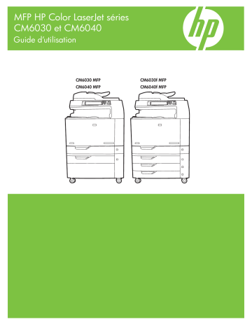 Mode d'emploi | HP Color LaserJet CM6030/CM6040 Multifunction Printer series Manuel utilisateur | Fixfr