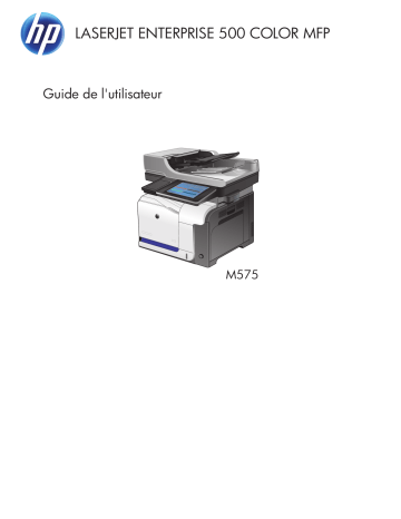 LaserJet Enterprise 500 color MFP M575 | HP Color LaserJet Managed MFP M575 series Manuel utilisateur | Fixfr