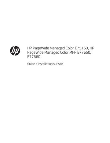 PageWide Managed Color MFP P77950 Printer series | PageWide Managed Color MFP P779 series | PageWide Managed Color P75250 Printer series | PageWide Managed Color MFP P77440 Printer series | PageWide Managed Color MFP P77960 Printer series | HP PageWide Managed Color E75160 Printer series Guide d'installation | Fixfr