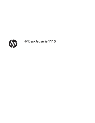 DeskJet 1110 Printer series | HP DeskJet Ink Advantage 1110 Printer series Manuel utilisateur | Fixfr
