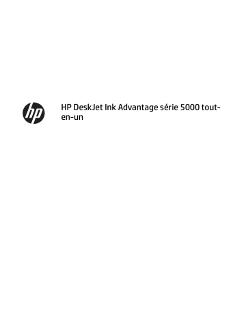 HP DeskJet Ink Advantage 5000 All-in-One Printer series Manuel utilisateur | Fixfr