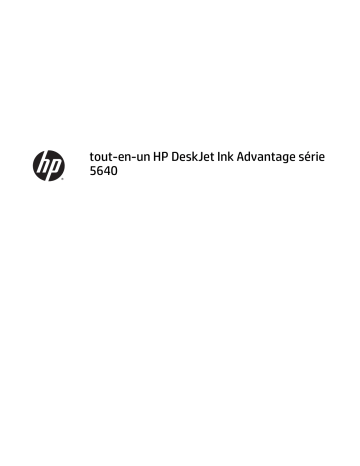 HP DeskJet Ink Advantage 5640 All-in-One Printer series Manuel utilisateur | Fixfr